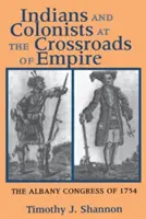 Indiánok és gyarmatosítók a birodalom kereszteződésében - Indians and Colonists at the Crossroads of Empire