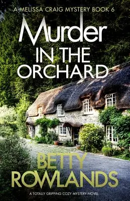 Vražda v sadu: Naprosto strhující útulný detektivní román - Murder in the Orchard: A Totally Gripping Cozy Mystery Novel