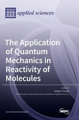 A kvantummechanika alkalmazása a molekulák reakcióképességében - The Application of Quantum Mechanics in Reactivity of Molecules