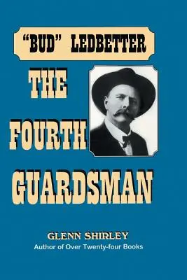 A negyedik gárdista: James Franklin Bud” Ledbetter (1852-1937)” - The Fourth Guardsman: James Franklin Bud