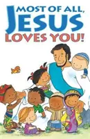 Legfőképpen Jézus szeret téged! (25 darabos csomag) - Most of All, Jesus Loves You! (Pack of 25)