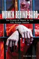 Nők a rácsok mögött: A nők válsága az amerikai börtönrendszerben - Women Behind Bars: The Crisis of Women in the U.S. Prison System