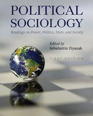 Politikai szociológia: Olvasmányok a hatalomról, a politikáról, az államról és a társadalomról - Political Sociology: Readings on Power, Politics, State, and Society