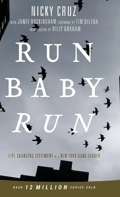 Run Baby Run - Új kiadás: Egy New York-i gengszter igaz története, aki rátalált Krisztusra - Run Baby Run-New Edition: The True Story Of A New York Gangster Finding Christ