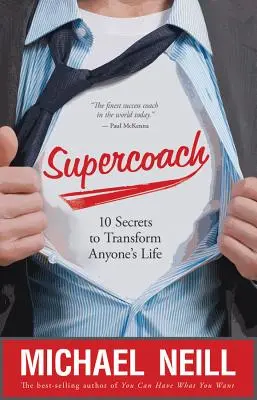 Szupercoach: 10 titok, amellyel bárki életét átformálhatod. - Supercoach: 10 Secrets to Transform Anyone's Life