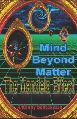 Mind Beyond Matter: A Mandela-hatás - Mind Beyond Matter: The Mandela Effect