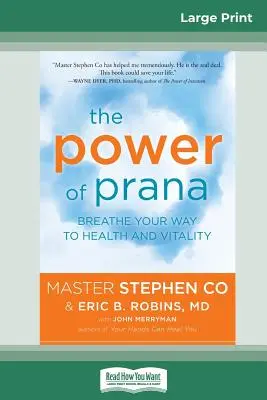 A prána ereje: Lélegezz az egészség és vitalitás felé (16pt Large Print Edition) - The Power of Prana: Breathe Your Way to Health and Vitality (16pt Large Print Edition)