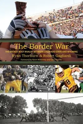 A határháború: A bronzcsizmás rivalizálás Colorado állam és Wyoming között - The Border War: The Bronze Boot Rivalry Between Colorado State and Wyoming