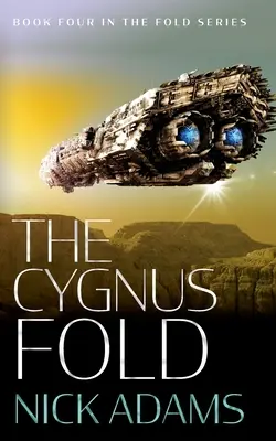 A Cygnus hajtás: Egy izgalmas űroperai kaland - The Cygnus Fold: An edge of your seat space opera adventure