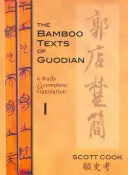 A Guodian bambusz szövegei: Tanulmány és teljes fordítás - The Bamboo Texts of Guodian: A Study and Complete Translation