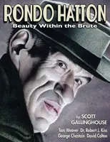 Rondo Hatton: Hatton Hatton: Szépség a brutálisban - Rondo Hatton: Beauty Within the Brute