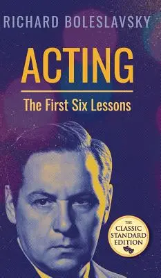 Színészet; Az első hat lecke - Acting; The First Six Lessons