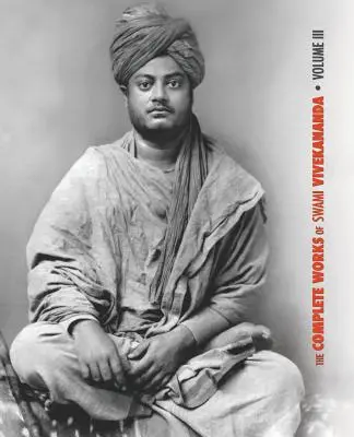 Swami Vivekananda összes művei, 3. kötet: Előadások és beszédek, Bhakti-jóga, Para-Bhakti vagy Legfelsőbb odaadás, Előadások Colombótól Almáig. - The Complete Works of Swami Vivekananda, Volume 3: Lectures and Discourses, Bhakti-Yoga, Para-Bhakti or Supreme Devotion, Lectures from Colombo to Alm