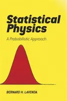 Statisztikai fizika: A Probabilistic Approach - Statistical Physics: A Probabilistic Approach