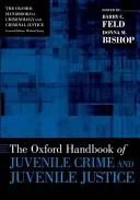 The Oxford Handbook of Juvenile Crime and Juvenile Justice (A fiatalkori bűnözés és a fiatalkori igazságszolgáltatás oxfordi kézikönyve) - The Oxford Handbook of Juvenile Crime and Juvenile Justice