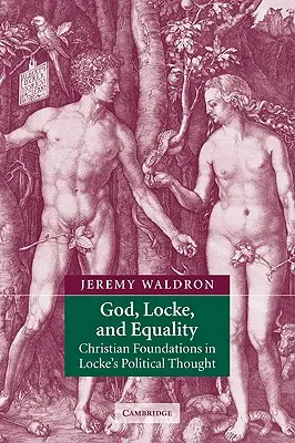 Bůh, Locke a rovnost: Křesťanské základy v Lockově politickém myšlení - God, Locke, and Equality: Christian Foundations in Locke's Political Thought