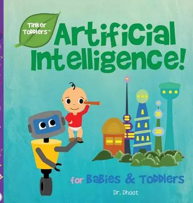 Mesterséges intelligencia gyerekeknek (Tinker Toddlers) - Artificial Intelligence for Kids (Tinker Toddlers)