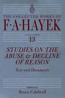 Tanulmányok az értelem visszaéléséről és hanyatlásáról, 13: Szöveg és dokumentumok - Studies on the Abuse and Decline of Reason, 13: Text and Documents