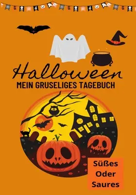 Halloween Mein Gruseliges Tagebuch: Ses oder Saures