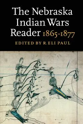 A nebraskai indiánháborúk olvasója: 1865-1877 - The Nebraska Indian Wars Reader: 1865-1877