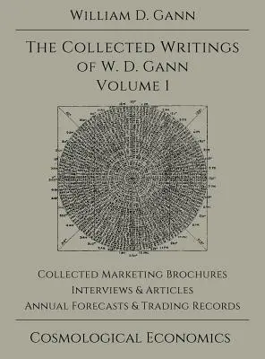 W.D. Gann összegyűjtött írásai - 1. kötet - Collected Writings of W.D. Gann - Volume 1