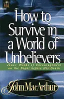 Hogyan éljünk túl a hitetlenek világában? - How to Survive in a World of Unbelievers