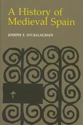 A középkori Spanyolország története: Emlékezet és hatalom az új Európában (átdolgozott) - History of Medieval Spain: Memory and Power in the New Europe (Revised)