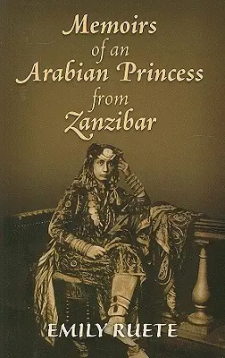 Egy zanzibári arab hercegnő emlékiratai - Memoirs of an Arabian Princess from Zanzibar