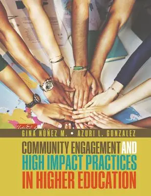 Közösségi szerepvállalás és nagy hatású gyakorlatok a felsőoktatásban - Community Engagement and High Impact Practices in Higher Education