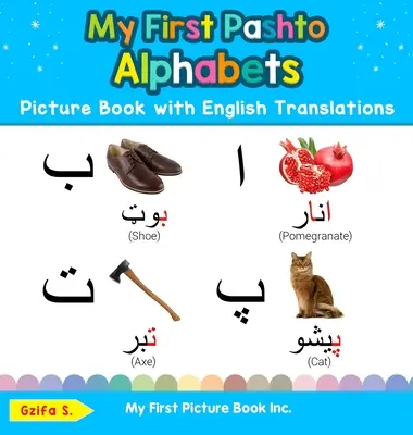My First Pashto Alphabets Picture Book with English Translations: Kétnyelvű korai tanulás és könnyű tanítás Pashto könyvek gyerekeknek - My First Pashto Alphabets Picture Book with English Translations: Bilingual Early Learning & Easy Teaching Pashto Books for Kids