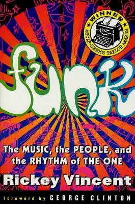 Funk: Hudba, lidi a rytmus jednoho z nich - Funk: The Music, the People, and the Rhythm of the One