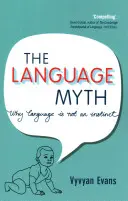 A nyelvi mítosz: Miért nem ösztön a nyelv - The Language Myth: Why Language Is Not an Instinct