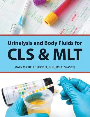 Vizeletvizsgálat és testfolyadékok a Cls & Mlt számára - Urinalysis and Body Fluids for Cls & Mlt