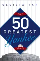 Az 50 legnagyobb Yankee-játék - The 50 Greatest Yankee Games