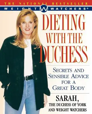 Diéta a hercegnővel: Titkok és ésszerű tanácsok a nagyszerű testért - Dieting with the Duchess: Secrets and Sensible Advice for a Great Body