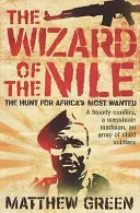 A Nílus varázslója: A Joseph Kony utáni vadászat - The Wizard of the Nile: The Hunt for Joseph Kony