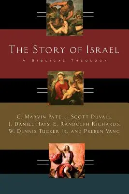 Izrael története: A Biblical Theology - The Story of Israel: A Biblical Theology