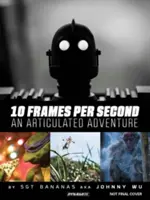 10 képkocka másodpercenként, egy artikulált kaland - 10 Frames Per Second, an Articulated Adventure