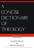 Concise Dictionary of Theology, A; Harmadik kiadás - Concise Dictionary of Theology, A; Third Edition