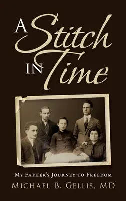 Egy öltés az időben: Apám útja a szabadságba - A Stitch in Time: My Father's Journey to Freedom