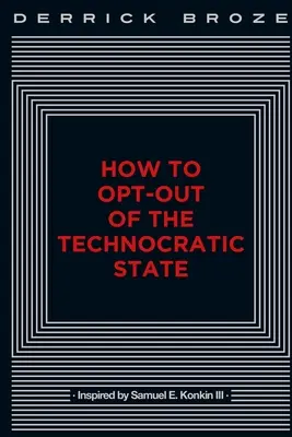 Hogyan lépjünk ki a technokrata államból? - How to Opt-Out of the Technocratic State