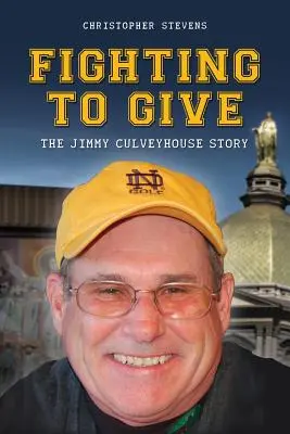 Harcolni az adakozásért: Jimmy Culveyhouse története - Fighting to Give: The Jimmy Culveyhouse Story