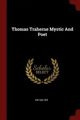 Thomas Traherne misztikus és költő - Thomas Traherne Mystic and Poet