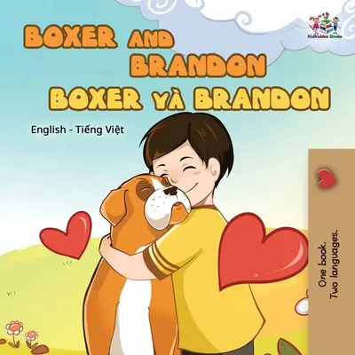 Boxer és Brandon (angol-vietnámi kétnyelvű gyerekkönyv gyerekeknek) - Boxer and Brandon (English Vietnamese Bilingual Book for Kids)