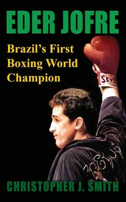 Eder Jofre: Brazília első ökölvívó világbajnoka - Eder Jofre: Brazil's First Boxing World Champion