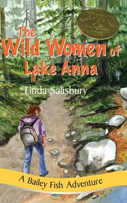 The Wild Women of Lake Anna: A Bailey Fish kalandregénye - The Wild Women of Lake Anna: A Bailey Fish Adventure