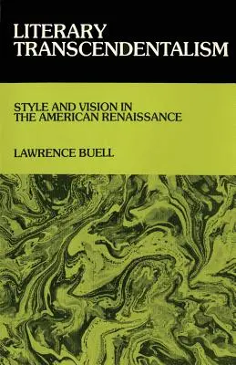 Irodalmi transzcendentalizmus: Stílus és látásmód az amerikai reneszánszban - Literary Transcendentalism: Style and Vision in the American Renaissance