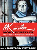 Mort Knstler: Knstler: A Pulp Fiction illusztrátorok keresztapja - Mort Knstler: The Godfather of Pulp Fiction Illustrators