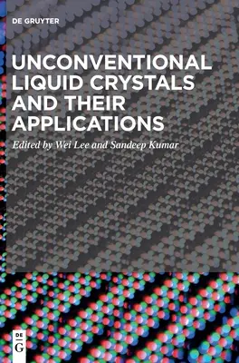 Nem hagyományos folyadékkristályok és alkalmazásuk - Unconventional Liquid Crystals and Their Applications