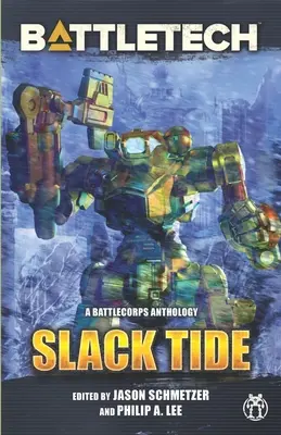 BattleTech: Slack Tide: A BattleCorps antológia - BattleTech: Slack Tide: A BattleCorps Anthology